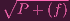 ∘-------
 P + (f)