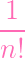  1
---
n!