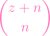 (       )
  z + n

    n